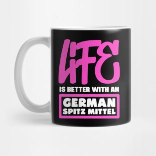 Life is better with a German Spitz Mittel Mug